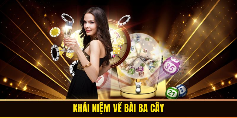 Khái niệm về bài ba cây