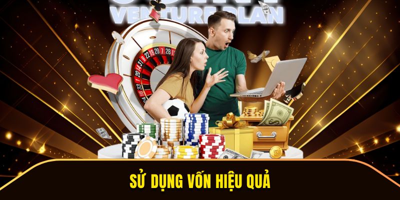 Sử dụng vốn hiệu quả