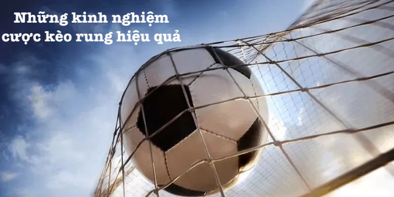 Chiến thuật chơi kèo rung chuẩn