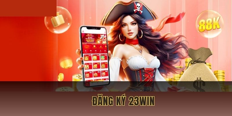 Đăng ký 23Win