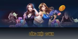 Đăng nhập 23win